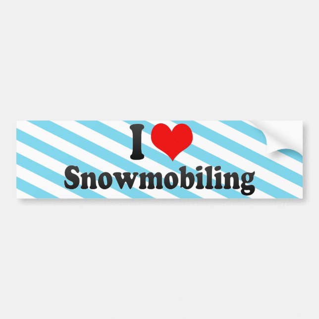 I Love Snowmobiling Bumper Sticker (Front)