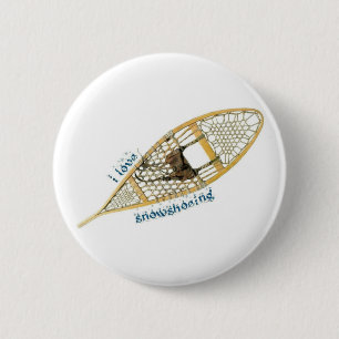 i love snowshoeing 6 cm round badge