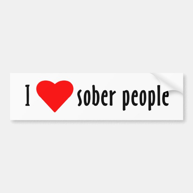 I Love Sober People Bumper Sticker (Front)