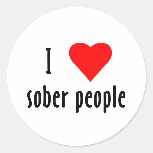 I Love Sober People Classic Round Sticker (Front)
