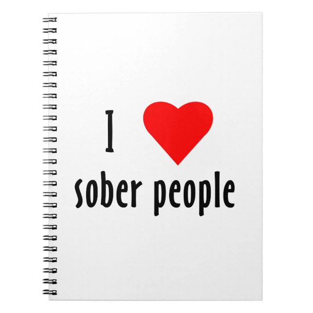I Love Sober People Saying Quote Notebook (Front)