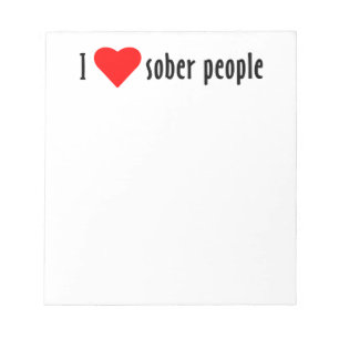 I Love Sober People Saying Quote Notepad