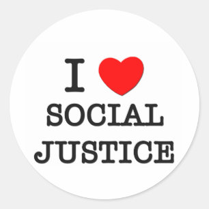 I Love Social Justice Classic Round Sticker