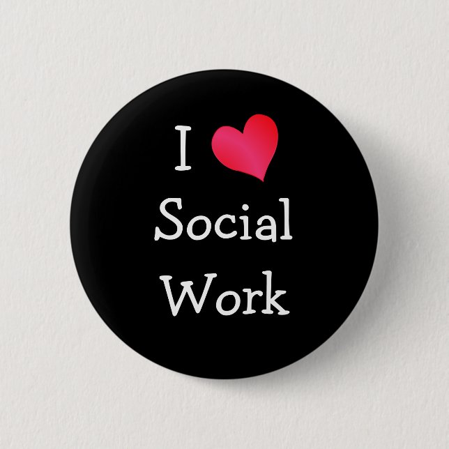 I Love Social Work 6 Cm Round Badge (Front)
