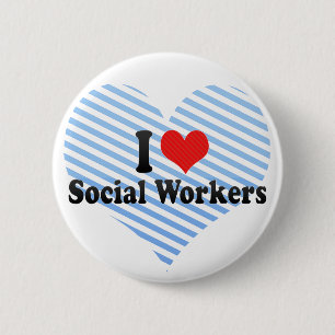 I Love Social Workers 6 Cm Round Badge