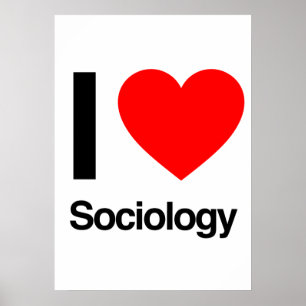 i love sociology poster