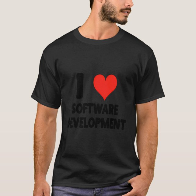 I Love Software Development - Heart Cute Funny It  T-Shirt (Front)
