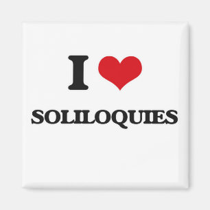 I love Soliloquies Magnet