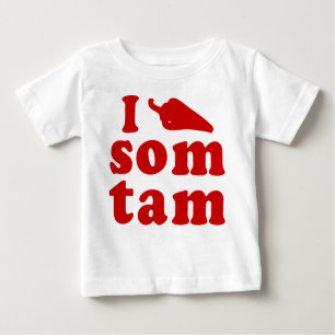 I Love Som Tam ❤ Thai Isaan Food Baby T-Shirt
