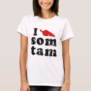 I Love Som Tam ❤ Thai Isaan Food T-Shirt