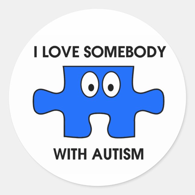 I love somebody with autism! classic round sticker (Front)