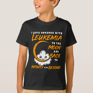 I Love Someone To The Moon And Ck. Leukemia Awaren T-Shirt
