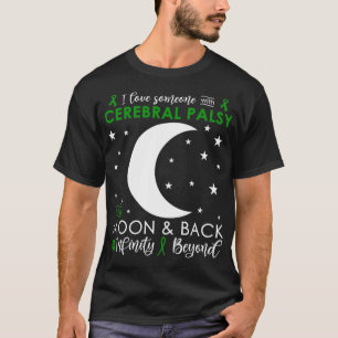I love Someone To The Moon & Back Cerebral Palsy A T-Shirt