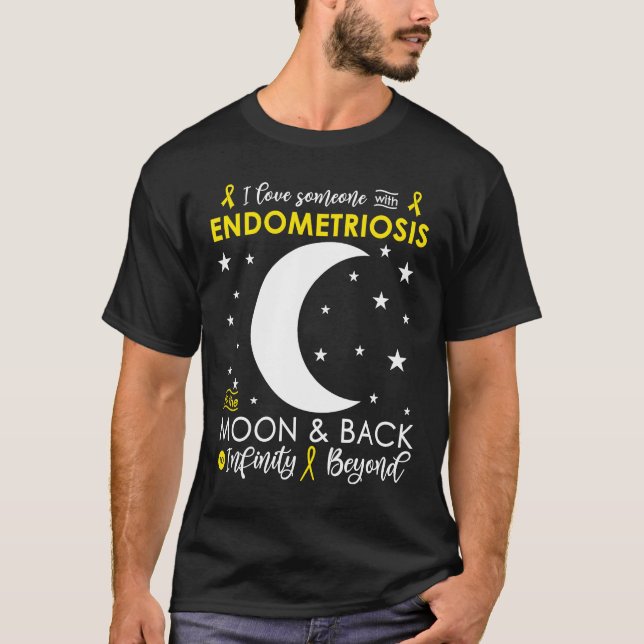 I love Someone To The Moon & Back Endometriosis Aw T-Shirt (Front)