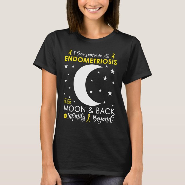 I love Someone To The Moon & Back Endometriosis Aw T-Shirt (Front)