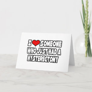 I Love Someone Who Just Had a Hysterectomy Card