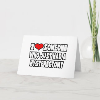 I Love Someone Who Just Had a Hysterectomy Card