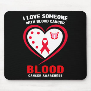 I Love Someone With A Blood Cancer Awareness Mouse Pad