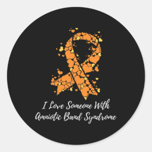 I Love Someone With Amniotic Band Syndrome Awarene Classic Round Sticker