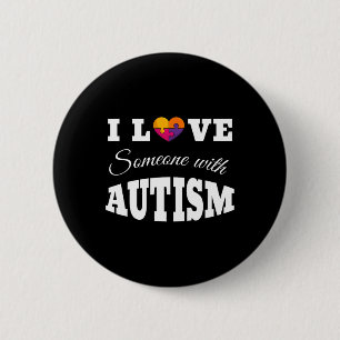 I Love Someone With Autism 6 Cm Round Badge