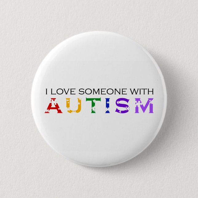I Love Someone With Autism 6 Cm Round Badge (Front)