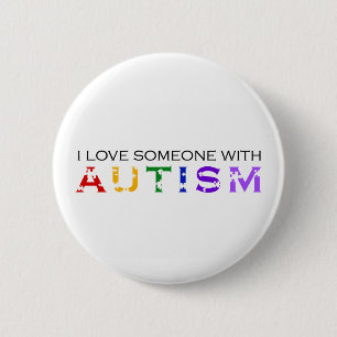 I Love Someone With Autism 6 Cm Round Badge