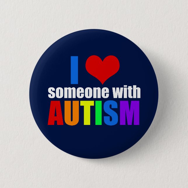 I Love Someone with Autism 6 Cm Round Badge (Front)