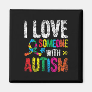 I Love Someone With Autism Autist Autists Support Magnet