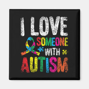 I Love Someone With Autism Autist Autists Support Magnet