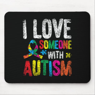 I Love Someone With Autism Autist Autists Support Mouse Pad