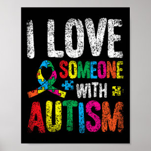 I Love Someone With Autism Autist Autists Support  Poster