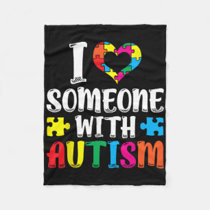 I Love Someone With Autism Autist Support Autists Fleece Blanket
