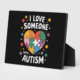 I Love Someone With Autism Autistic Awareness Plaque