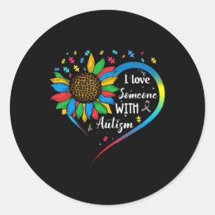 I Love Someone With Autism Autistic Awareness Sunf Classic Round Sticker