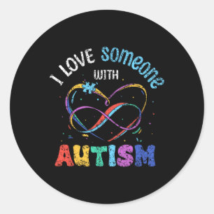 I Love Someone With Autism Autists Support Autist Classic Round Sticker