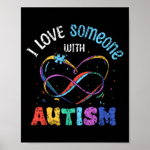 I Love Someone With Autism Autists Support Autist Poster