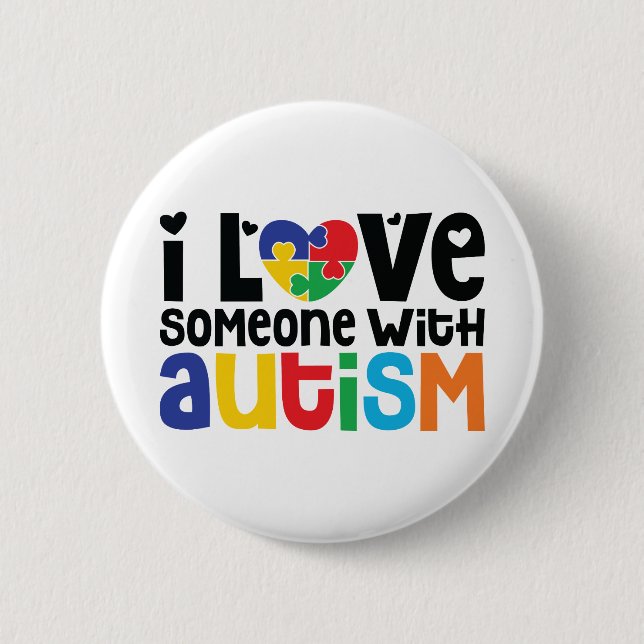I Love Someone With Autism | Awareness 6 Cm Round Badge (Front)