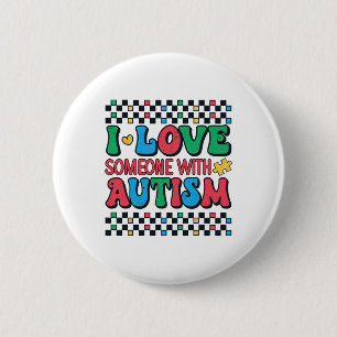 I Love Someone With Autism Awareness Men Women Kid 6 Cm Round Badge