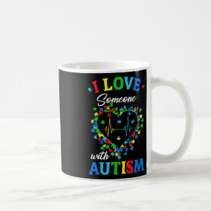 I Love Someone With Autism Awareness Men Women Kid Coffee Mug