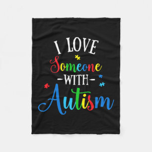 I Love Someone With Autism Awareness Men Women Kid Fleece Blanket