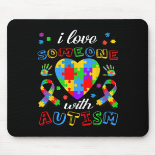 I Love Someone With Autism Awareness Men Women Kid Mouse Pad