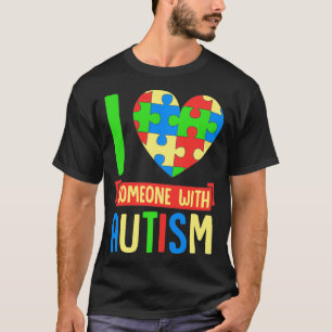 I Love Someone With Autism Awareness Puzzle for Mo T-Shirt