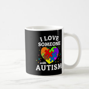 I Love Someone With Autism  Coffee Mug