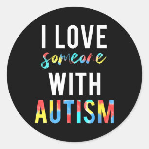 I Love Someone With Autism Gift For Teachers And Classic Round Sticker