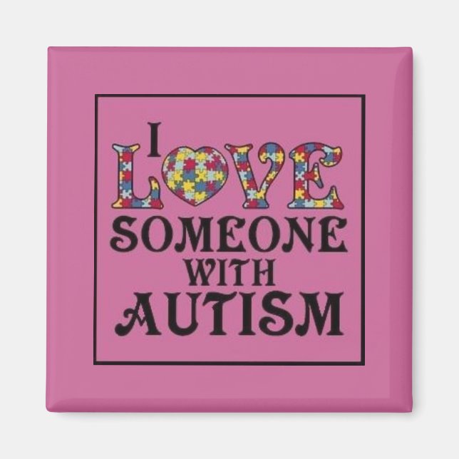 "I Love Someone With Autism" Magnet (Front)