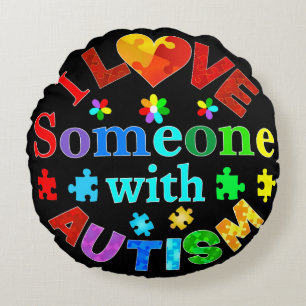 I Love Someone with AUTISM Round Cushion