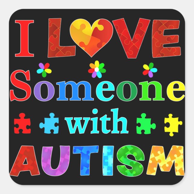 I Love Someone with AUTISM Square Sticker (Front)