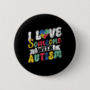 I Love Someone With Autism Support Autists Autist 6 Cm Round Badge
