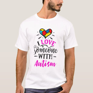 I Love Someone With Autism T-Shirt