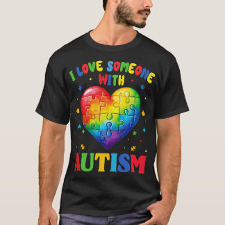 i love someone with autism T-Shirt